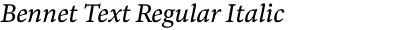 Bennet Text Regular Italic
